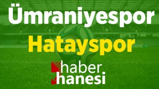 Ümraniyespor-Hatayspor Maçı Ne Zaman? Saat Kaçta? ve Sıkça Sorulan Sorular