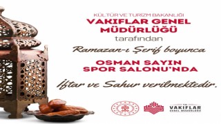 Osman Sayın Spor Salonu’nda Her Gün İftar ve Sahur Var