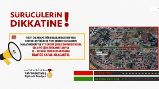 Kahramanmaraş'ta Prof. Dr. Necmettin Erbakan Bulvarı 4 Gün Trafiğe Kapatılacak!