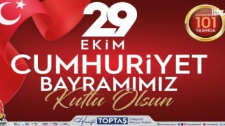 Başkan Hanifi Toptaş'tan 29 Ekim Mesajı: "Cumhuriyet, Yeniden Dirilişin Sembolüdür"