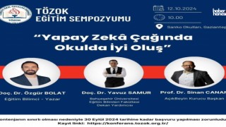 Gaziantep'te Eğitim Sempozyumu: Yapay Zeka ve Okulda İyi Oluş Teması Masaya Yatırılacak