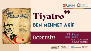 “Ben Mehmet Akif” Tiyatrosu Kahramanmaraşlılarla Buluşuyor!