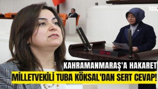 DEM'li Vekilin 'Kan Revan Maraş' Hakaretine Vekil Köksal'dan Tokat Gibi Yanıt!