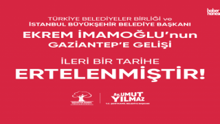 Ekrem İmamoğlu'nun Gaziantep Ziyareti İleri Bir Tarihe Ertelendi