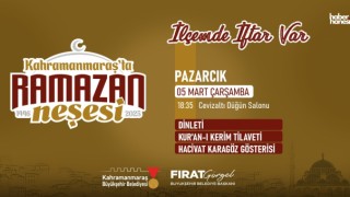 Kahramanmaraş’ta Ramazan Buluşması: Pazarcık’ta İftar Programı!