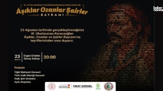 Afşin’de Kültür Şöleni: III. Uluslararası Karacaoğlan Bayramı Başlıyor