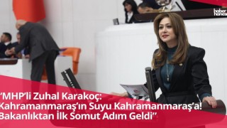 MHP Kahramanmaraş Milletvekili Zuhal Karakoç’un Su Sorununa İlişkin Ankara’daki Peş Peşe Görüşmeleri Meyve Vermeye Başladı
