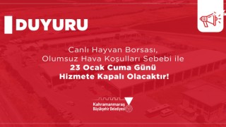 Kahramanmaraş'ta Canlı Hayvan Borsası, 23 Ocak’ta Kar Yağışı Nedeniyle Hizmete Kapalı Olacak