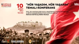 “Hür Yaşadım, Hür Yaşarım” Konferansı Millî Mücadelenin Ruhunu Anlatacak