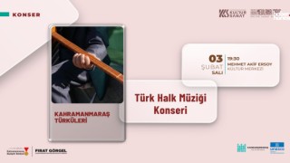 Kahramanmaraş Büyükşehir’den Türk Halk Müziği Ziyafeti; “Kahramanmaraş Türküleri” Sahne Alıyor