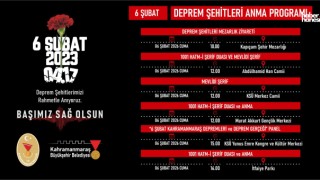 Kahramanmaraş’ta 6 Şubat Deprem Şehitleri 3 Gün Boyunca Anılacak