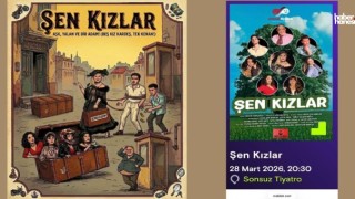 Derya Şen’den Tiyatroya Yeni Soluk: “Şen Kızlar” Sahneye Çıkıyor