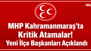 MHP Kahramanmaraş Teşkilatında Değişim: Yeni İsimler Belli Oldu!