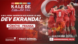 Kahramanmaraş Kalesi’nde Milli Maç Heyecanında Tek Yürek Olalım!