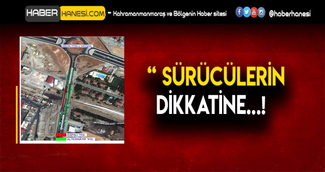 TÜM SÜRÜCÜLERİN DİKKATİNE