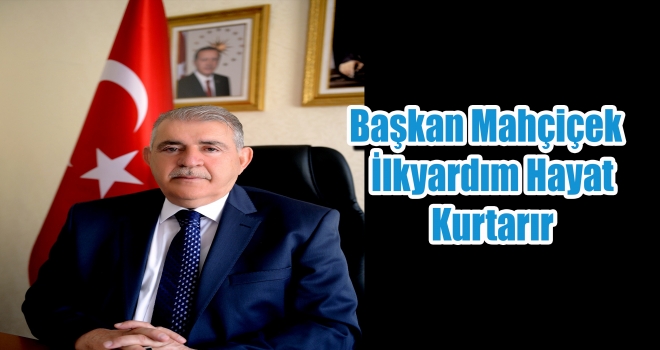 Mahçiçek - İlkyardım Hayat Kurtarır