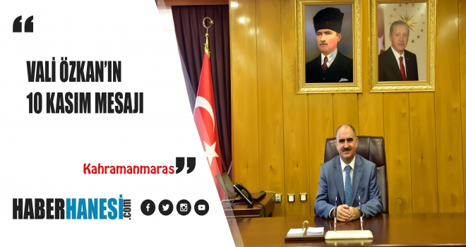 Vali ÖZKAN'DAN 10 KASIM MESAJI
