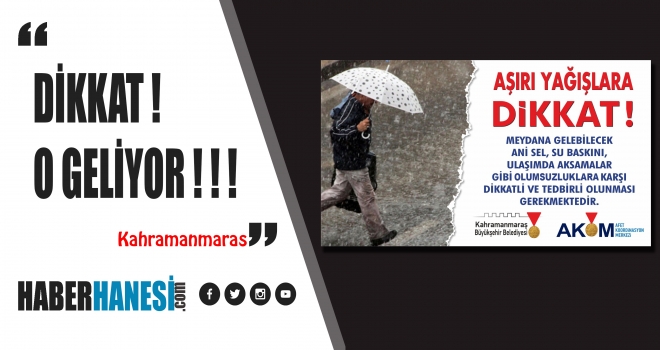 AKOM’DAN ŞİDDETLİ YAĞIŞ UYARISI