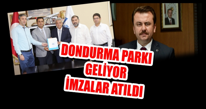 KAHRAMANMARAŞ'A DONDURMA PARKI GELİYOR