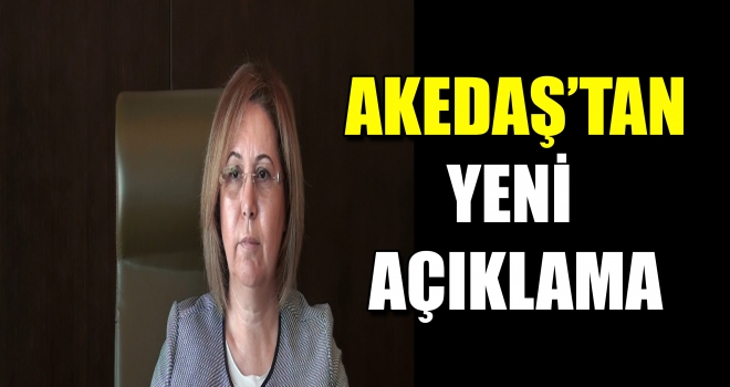 AKEDAŞ'TAN YENİ AÇIKLAMA