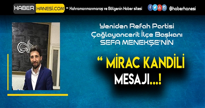 BAŞKAN SEFA MENEKŞE'NİN MİRAC KANDİLİ MESAJI