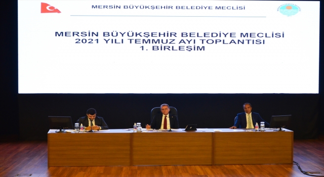 Mersin Büyükşehir Belediyesi temmuz ayı meclis toplantısı birinci oturumu yapıldı