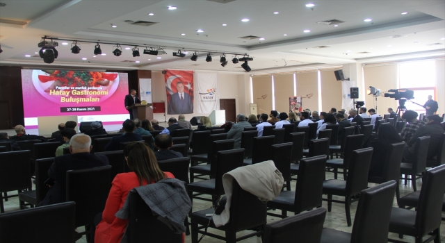 ”Dünya Mutfakları Hatay’da Paneli”nin açılışı gerçekleştirildi