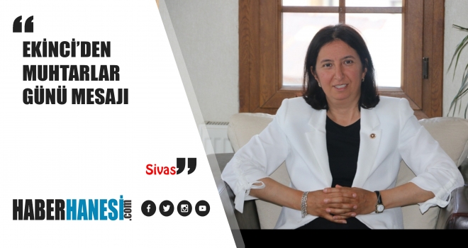 EKİNCİ'NİN MUHTARLAR GÜNÜ MESAJI