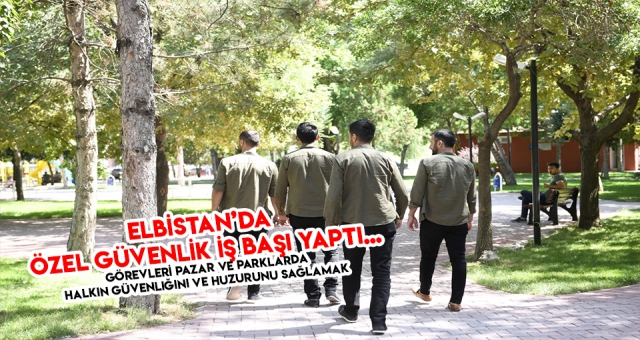 Elbistan'da Özel Güvenlik Ekibi Göreve Başladı