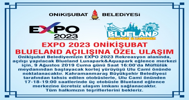 EXPO 2023 ONİKİŞUBAT BLUELAND AÇILIŞINA ÖZEL ULAŞIM