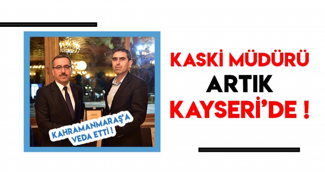 KASKİ MÜDÜRÜ ÖZDEMİR VEDA ETTİ