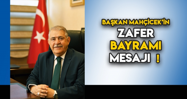 Mahçiçek’ten 30 Ağustos Zafer Bayramı Kutlaması