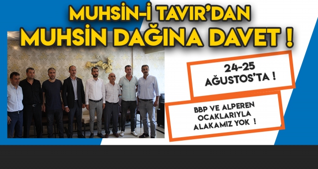 Muhsin-i Tavır, Muhsin Dağında buluşacak!