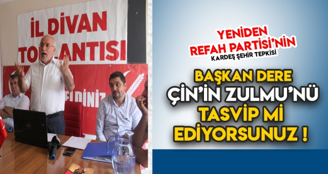 YENİDEN REFAH PARTİSİ'NİN ÇİN TEPKİSİ