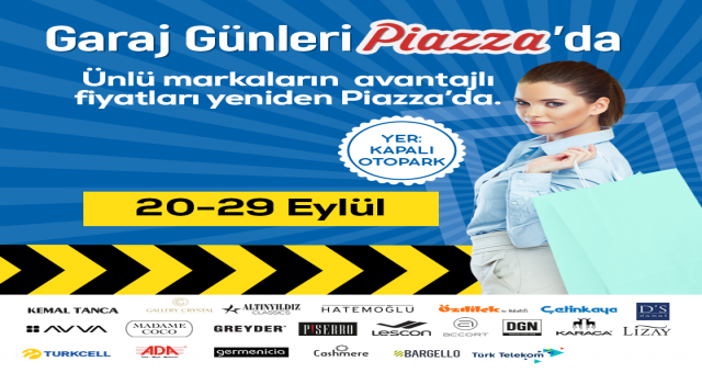 Ünlü markaların yer aldığı, Piazza İndirimli Garaj Günleri başlıyor.