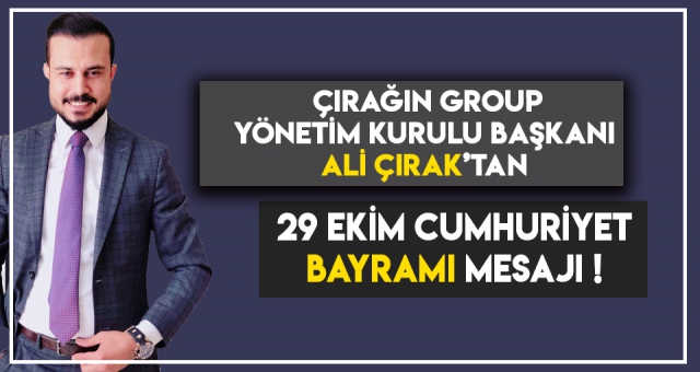 ÇIRAK'TAN 29 EKİM CUMHURİYET BAYRAMI MESAJI