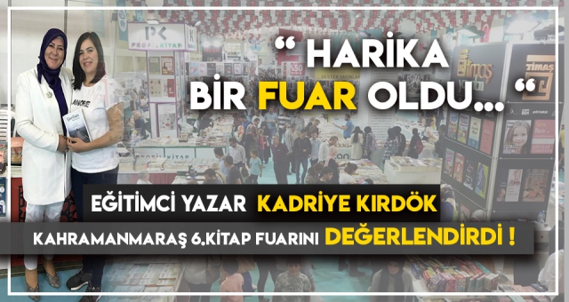 EĞİTİMCİ - YAZAR KADRİYE KIRDÖK KİTAP FUARINI DEĞERLENDİRDİ