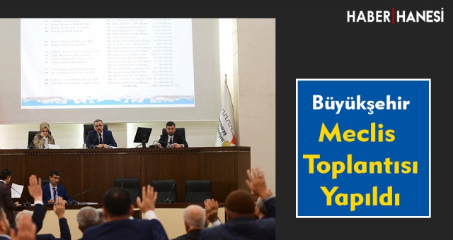 Büyükşehir Meclisi Toplandı