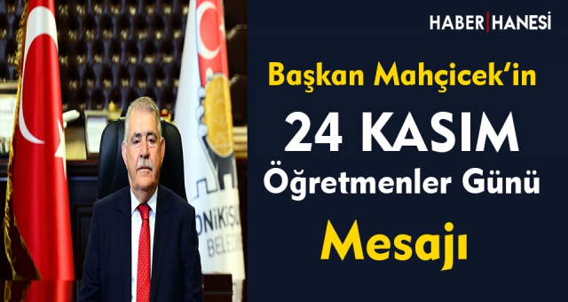Mahçiçek, “Umut Bağladığımız Gerçek Güç, Öğretmenlerimizdir”