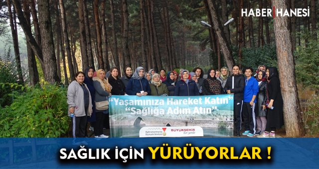Sağlık İçin Yürüyorlar