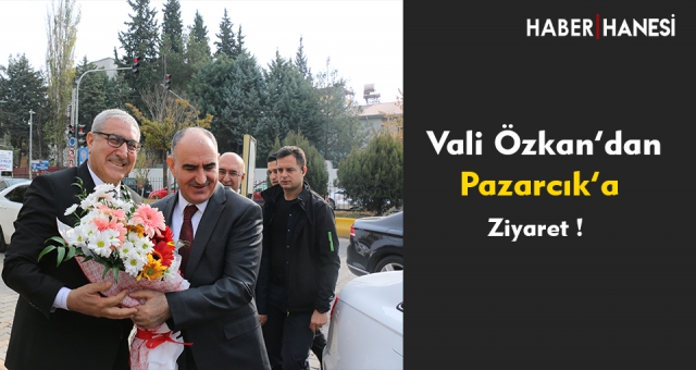 VALİ ÖZKAN’DAN, PAZARCIK’A ZİYARET