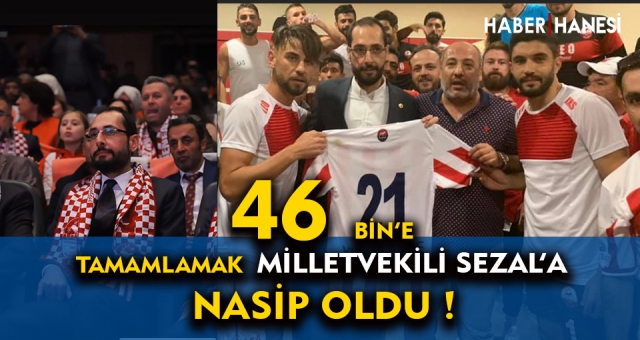 Vekil SEZAL 46 Bin'e tamamladı !