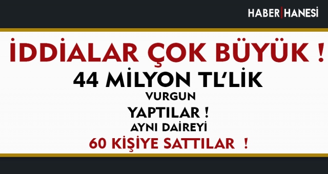 44 Milyon Para ile Yurt Dışına Kaçacaklar! İddialar Çok Büyük !