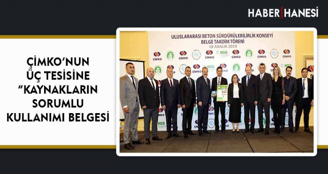 ÇİMKO’NUN ÜÇ TESİSİNE “KAYNAKLARIN SORUMLU KULLANIMI BELGESİ