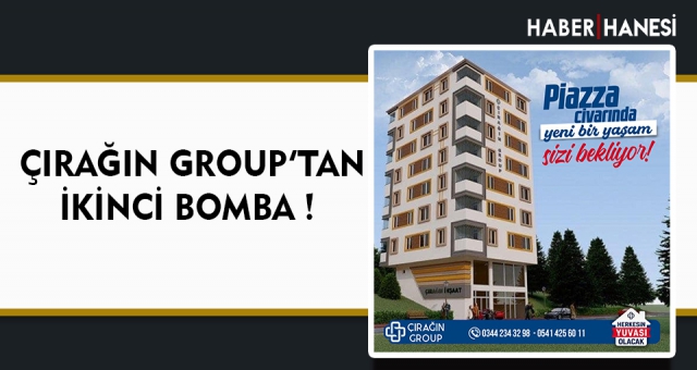 ÇIRAĞIN GROUP’TAN İKİNCİ BOMBA !