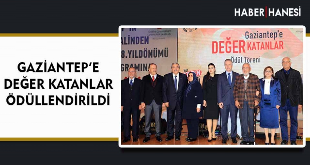 GAZİANTEP’E DEĞER KATANLAR ÖDÜLLENDİRİLDİ