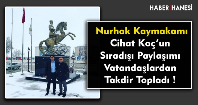 Kaymakam Koç'un Paylaşımı Takdir Topladı !