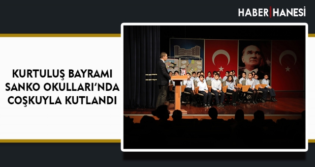 KURTULUŞ BAYRAMI SANKO OKULLARI’NDA COŞKUYLA KUTLANDI