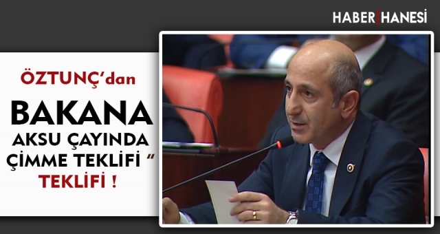 ÖZTUNÇ’TAN BAKANA İLGİNÇ TEKLİF!