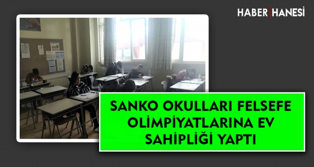 SANKO OKULLARI FELSEFE OLİMPİYATLARINA EV SAHİPLİĞİ YAPTI